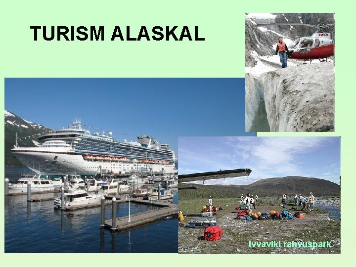 TURISM ALASKAL Ivvaviki rahvuspark TURISM ALASKAL Ivvaviki rahvuspark