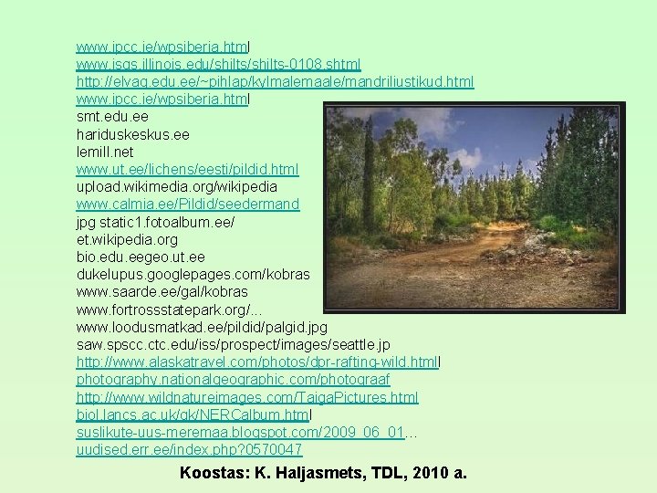 www. ipcc. ie/wpsiberia. html www. isgs. illinois. edu/shilts-0108. shtml http: //elvag. edu. ee/~pihlap/kylmalemaale/mandriliustikud. html www. ipcc. ie/wpsiberia. html www. isgs. illinois. edu/shilts-0108. shtml http: //elvag. edu. ee/~pihlap/kylmalemaale/mandriliustikud. html