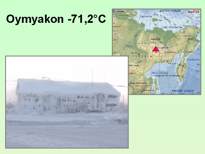 Oymyakon -71, 2°C Oymyakon -71, 2°C