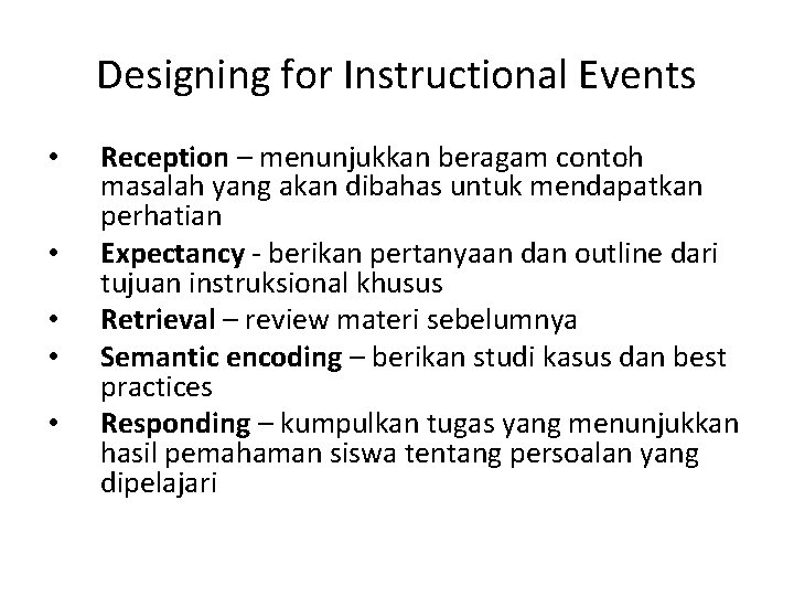 Designing for Instructional Events • • • Reception – menunjukkan beragam contoh masalah yang