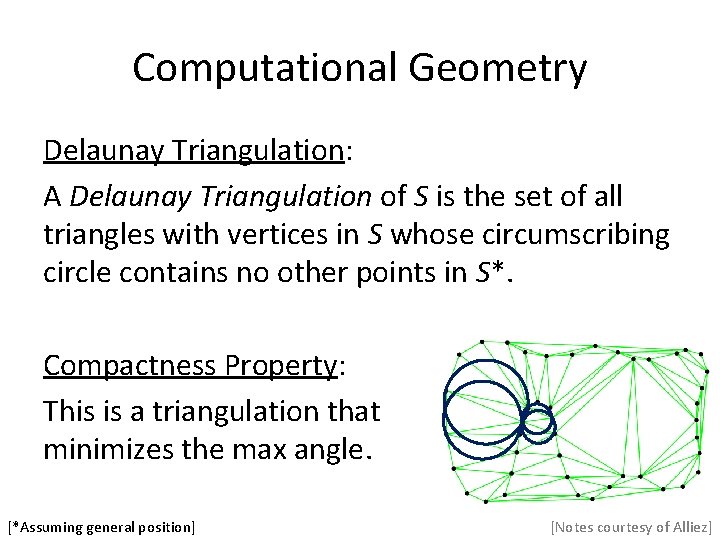Computational Geometry Delaunay Triangulation: A Delaunay Triangulation of S is the set of all Computational Geometry Delaunay Triangulation: A Delaunay Triangulation of S is the set of all