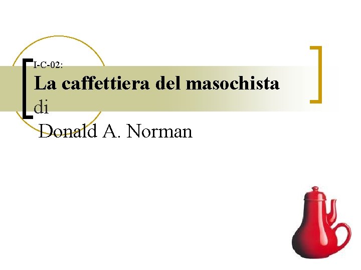 I-C-02: La caffettiera del masochista di Donald A. Norman 