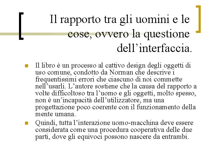 Il rapporto tra gli uomini e le cose, ovvero la questione dell’interfaccia. n n