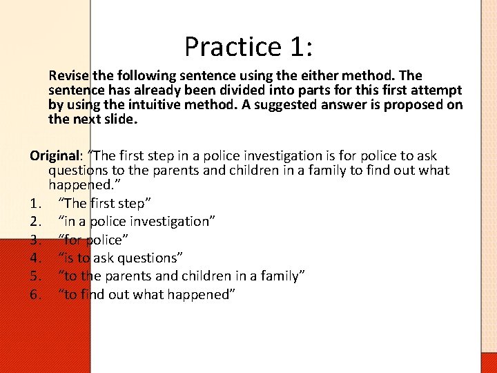 Practice 1: Revise the following sentence using the either method. The sentence has already