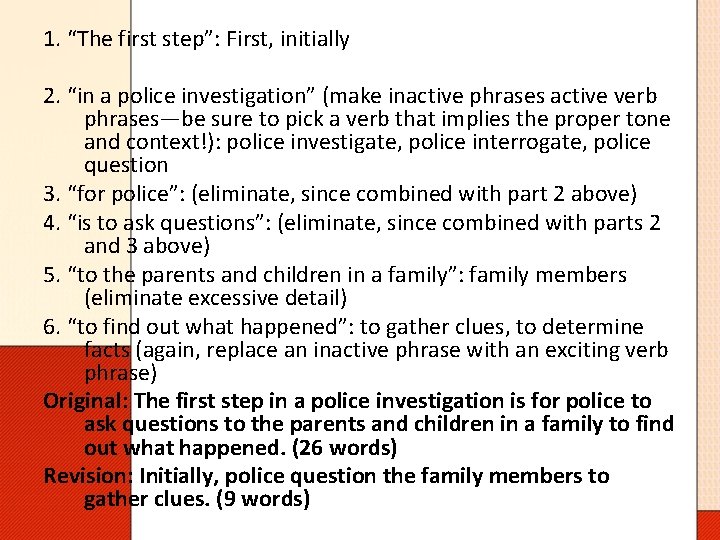 1. “The first step”: First, initially 2. “in a police investigation” (make inactive phrases