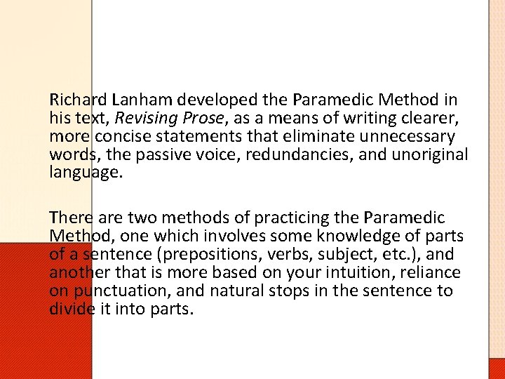 Richard Lanham developed the Paramedic Method in his text, Revising Prose, as a means