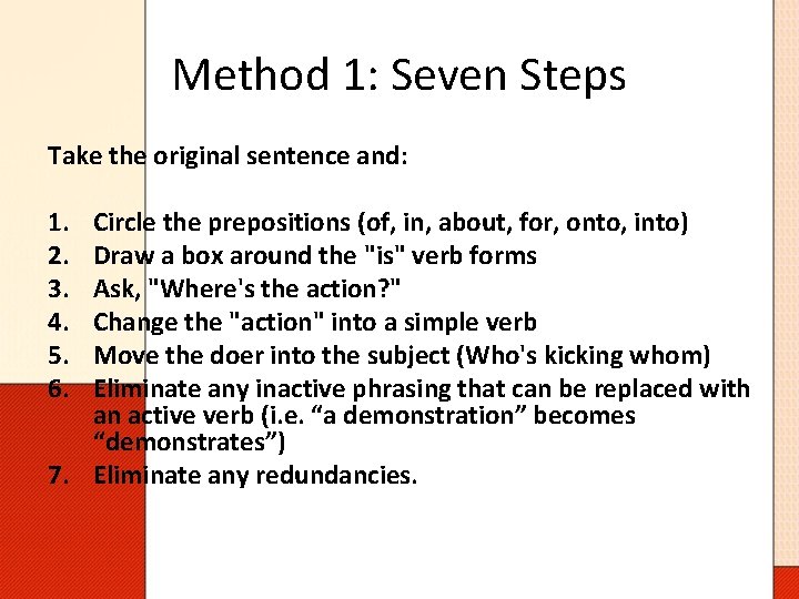 Method 1: Seven Steps Take the original sentence and: 1. 2. 3. 4. 5.