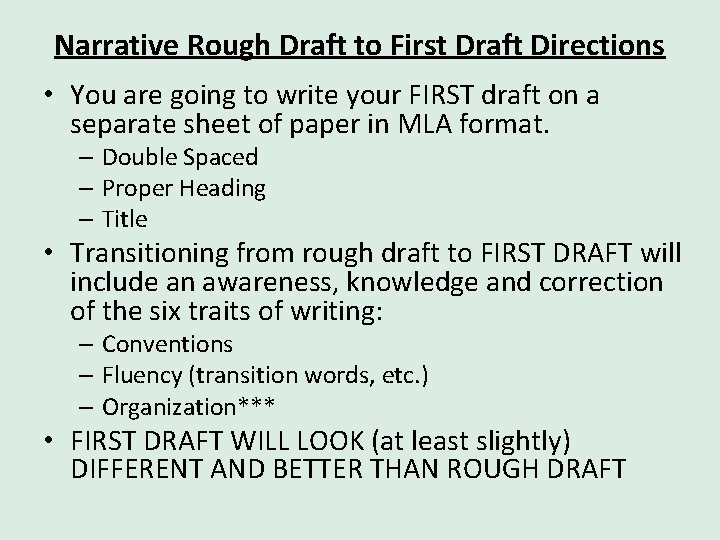 Narrative Rough Draft to First Draft Directions • You are going to write your
