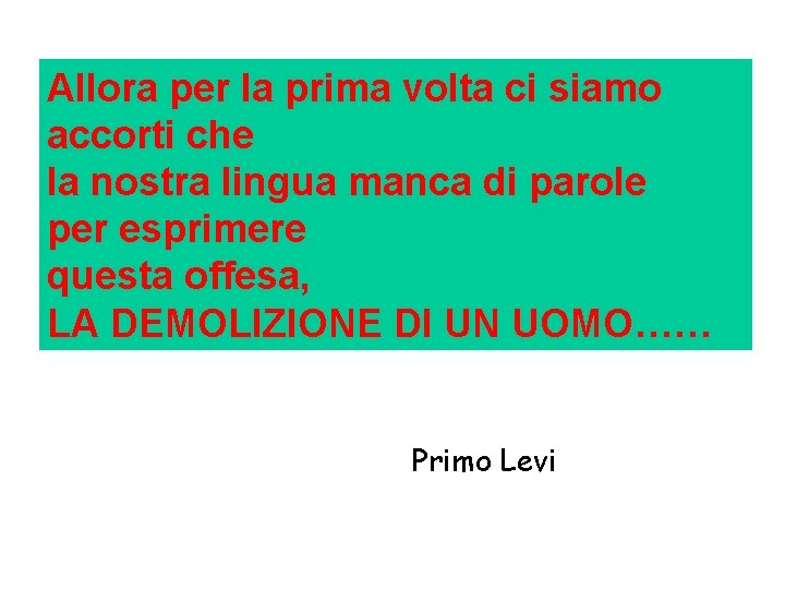 Allora per la prima volta ci siamo accorti che la nostra lingua manca di