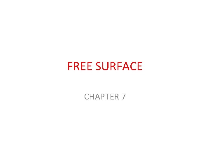FREE SURFACE CHAPTER 7 