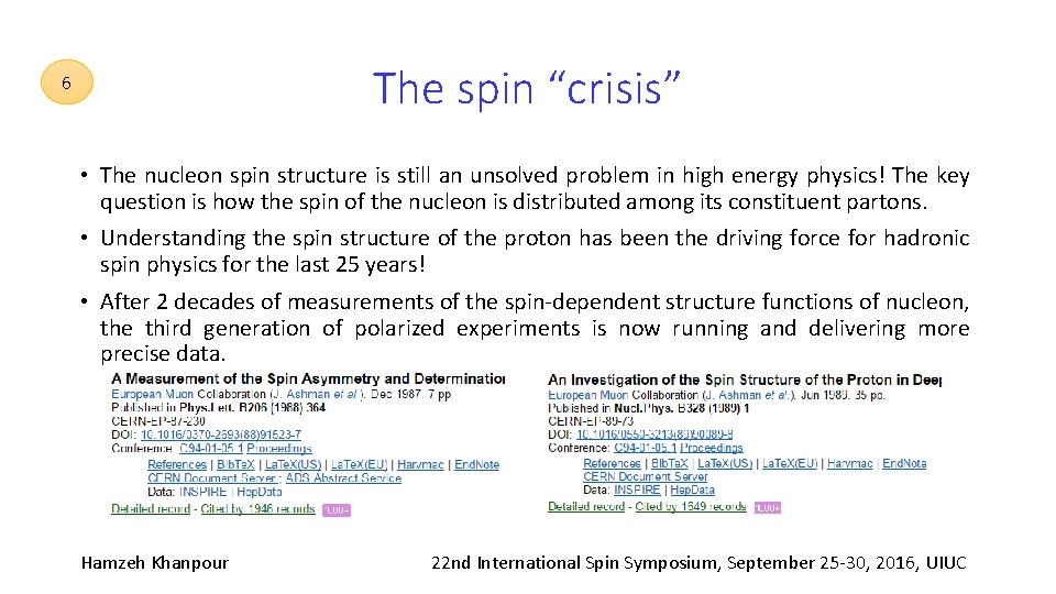 6 The spin “crisis” • The nucleon spin structure is still an unsolved problem