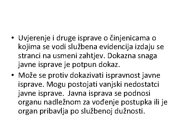  • Uvjerenje i druge isprave o činjenicama o kojima se vodi službena evidencija