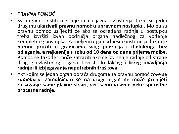  • PRAVNA POMOĆ • Svi organi i institucije koje imaju javna ovlaštenja dužni