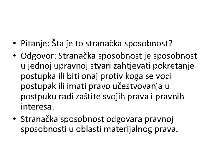  • Pitanje: Šta je to stranačka sposobnost? • Odgovor: Stranačka sposobnost je sposobnost