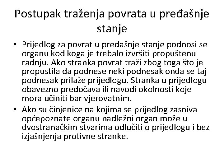 Postupak traženja povrata u pređašnje stanje • Prijedlog za povrat u pređašnje stanje podnosi