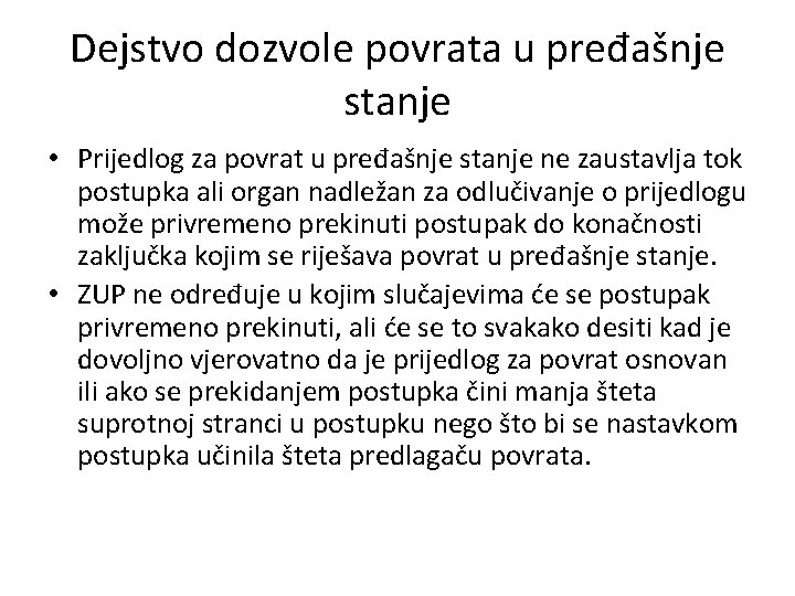 Dejstvo dozvole povrata u pređašnje stanje • Prijedlog za povrat u pređašnje stanje ne