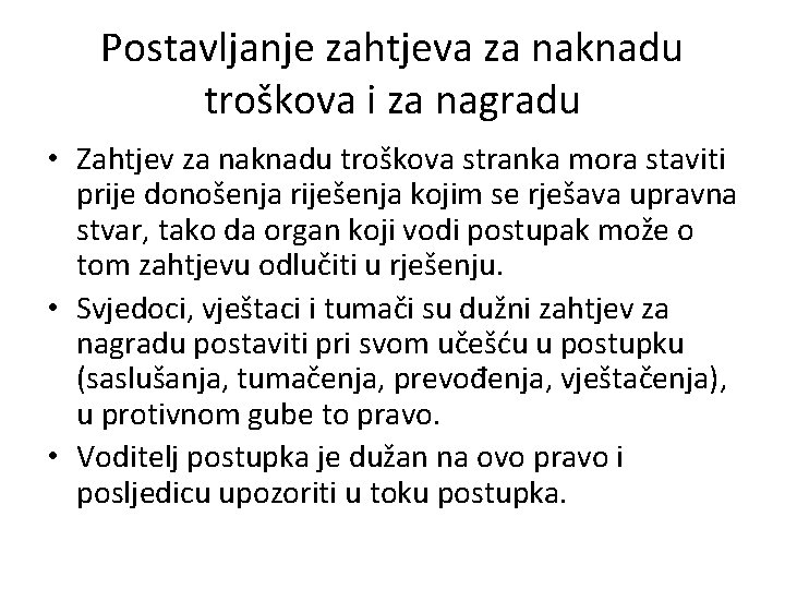 Postavljanje zahtjeva za naknadu troškova i za nagradu • Zahtjev za naknadu troškova stranka