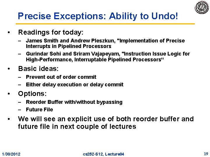 Precise Exceptions: Ability to Undo! • Readings for today: – James Smith and Andrew