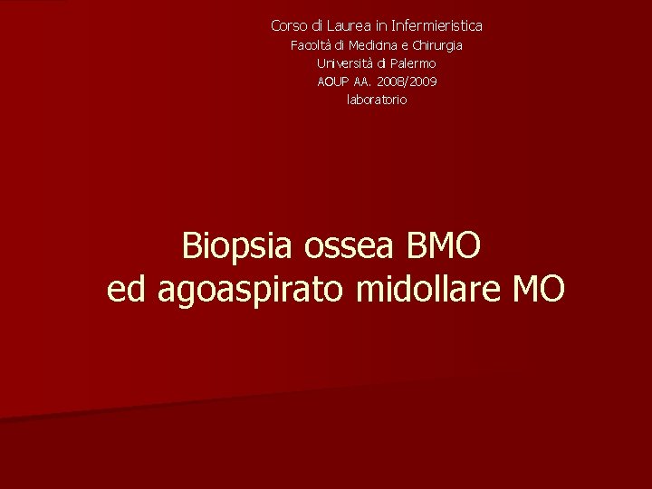 Corso di Laurea in Infermieristica Facoltà di Medicina e Chirurgia Università di Palermo AOUP