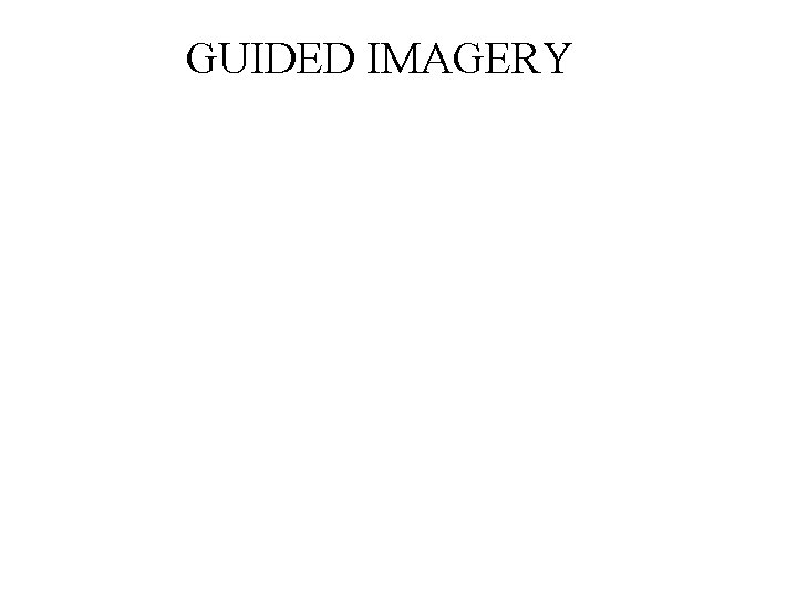 GUIDED IMAGERY 