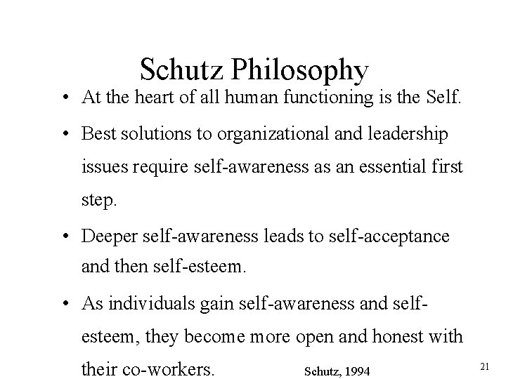 Schutz Philosophy • At the heart of all human functioning is the Self. •