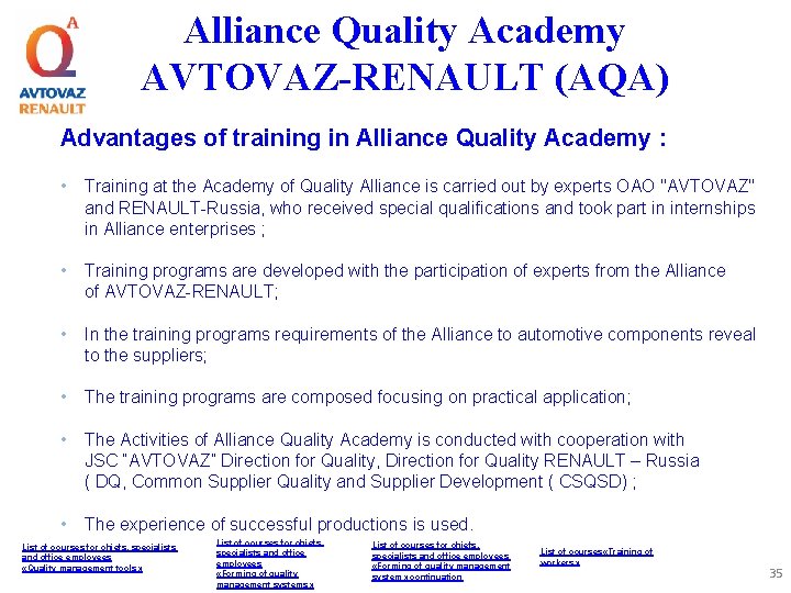 Alliance Quality Academy AVTOVAZ-RENAULT (AQA) Advantages of training in Alliance Quality Academy : •