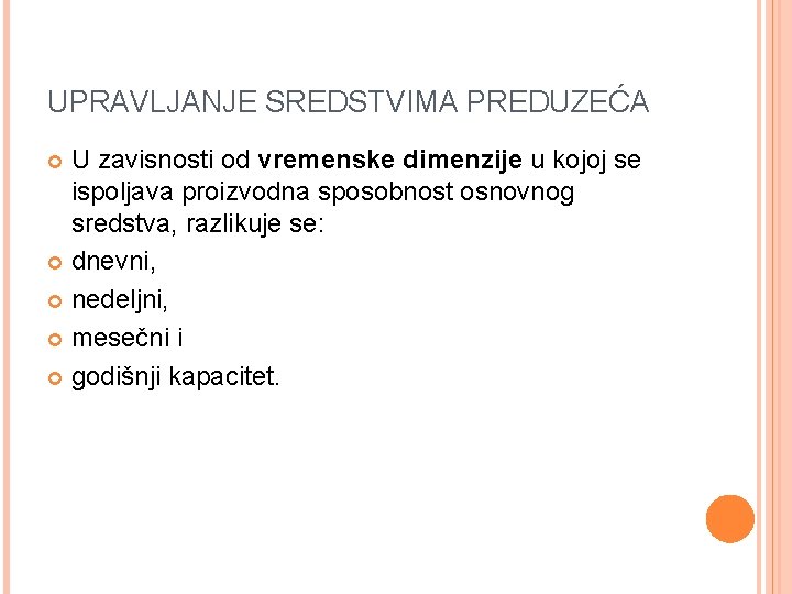 UPRAVLJANJE SREDSTVIMA PREDUZEĆA U zavisnosti od vremenske dimenzije u kojoj se ispoljava proizvodna sposobnost