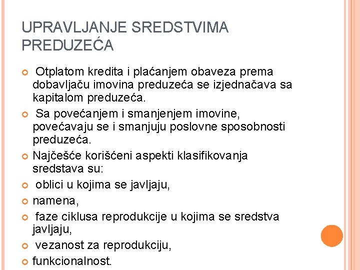 UPRAVLJANJE SREDSTVIMA PREDUZEĆA Otplatom kredita i plaćanjem obaveza prema dobavljaču imovina preduzeća se izjednačava