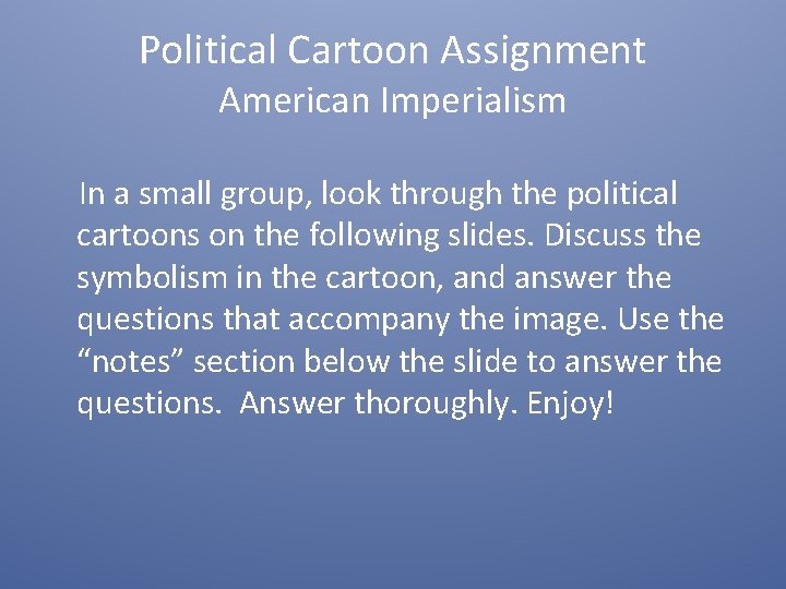 Political Cartoon Assignment American Imperialism In a small group, look through the political cartoons