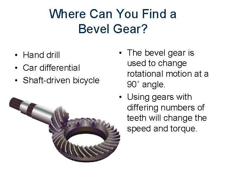 Where Can You Find a Bevel Gear? • Hand drill • Car differential •