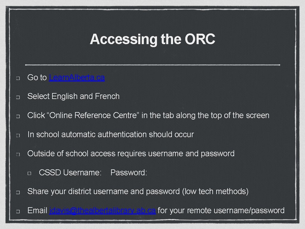 Accessing the ORC Go to Learn. Alberta. ca Select English and French Click “Online