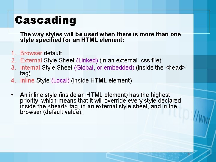 Cascading The way styles will be used when there is more than one style