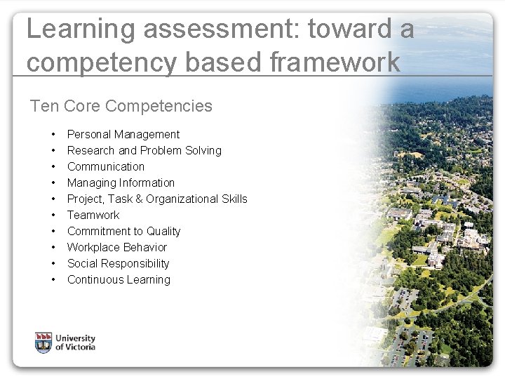 Learning assessment: toward a competency based framework Ten Core Competencies • • • Personal