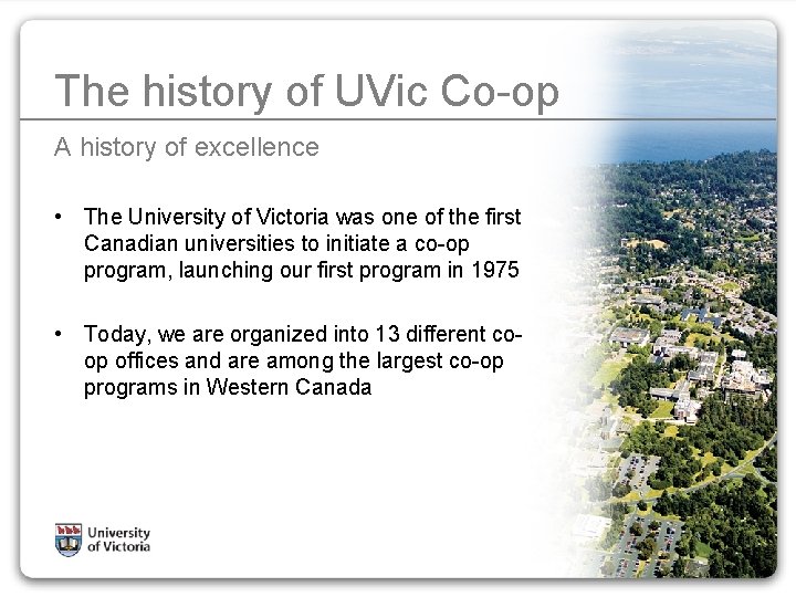 The history of UVic Co-op A history of excellence • The University of Victoria