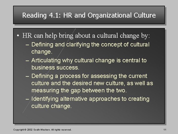 Reading 4. 1: HR and Organizational Culture • HR can help bring about a