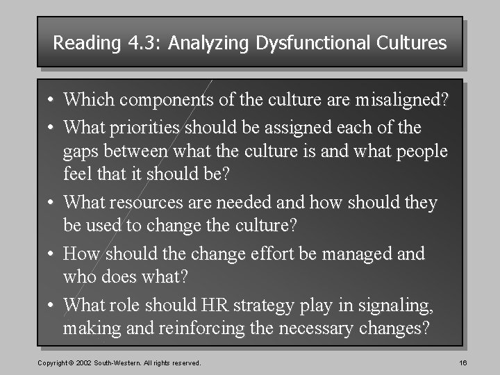 Reading 4. 3: Analyzing Dysfunctional Cultures • Which components of the culture are misaligned?