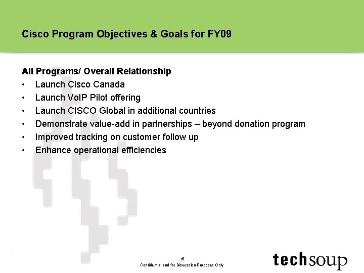 Cisco Program Objectives & Goals for FY 09 All Programs/ Overall Relationship • Launch