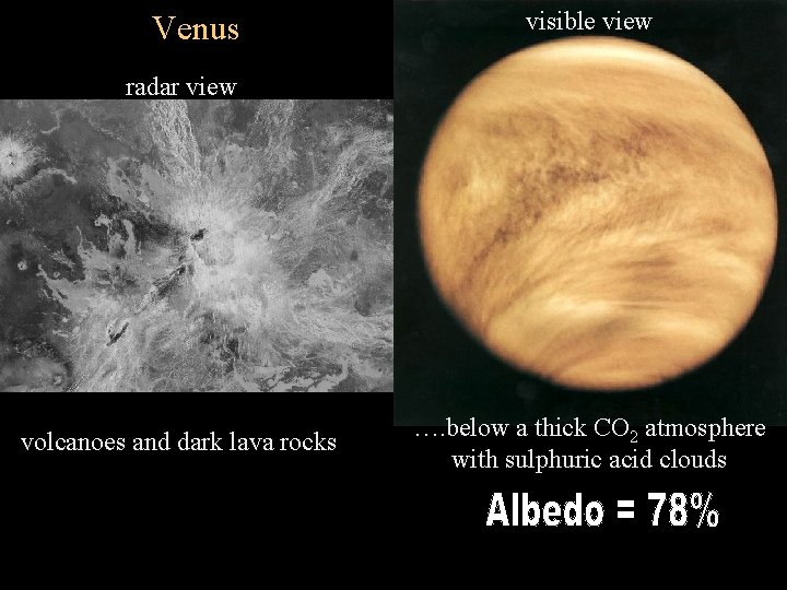 Venus visible view radar view volcanoes and dark lava rocks …. below a thick