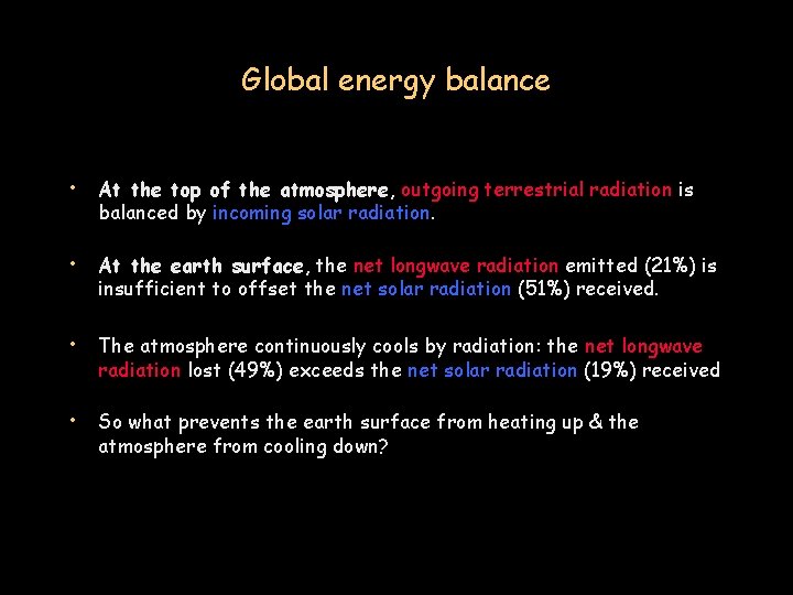 Global energy balance • At the top of the atmosphere, outgoing terrestrial radiation is