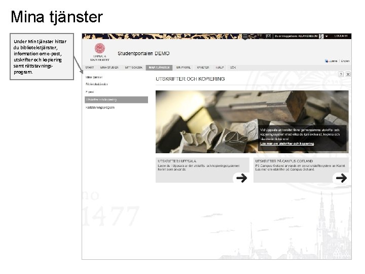 Mina tjänster Under Min tjänster hittar du bibliotekstjänster, information om e-post, utskrifter och kopiering Mina tjänster Under Min tjänster hittar du bibliotekstjänster, information om e-post, utskrifter och kopiering