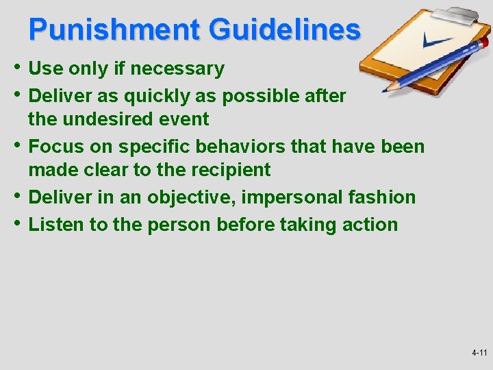 Punishment Guidelines • Use only if necessary • Deliver as quickly as possible after