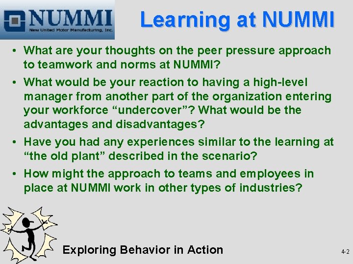 Learning at NUMMI • What are your thoughts on the peer pressure approach to