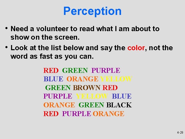 Perception • Need a volunteer to read what I am about to • show