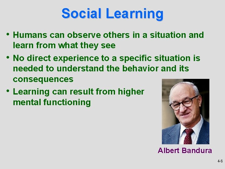 Social Learning • Humans can observe others in a situation and • • learn