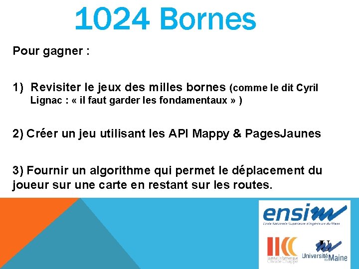 1024 Bornes Pour gagner : 1) Revisiter le jeux des milles bornes (comme le