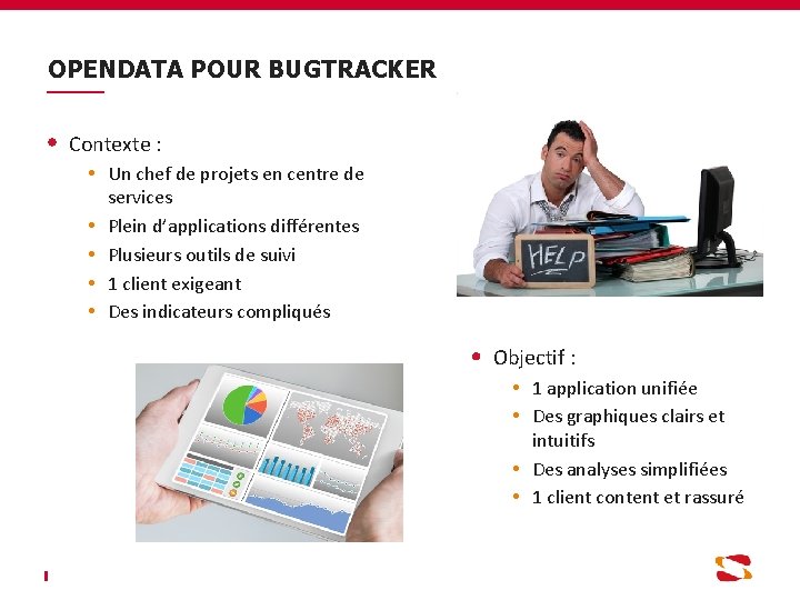 OPENDATA POUR BUGTRACKER Contexte : Un chef de projets en centre de services Plein