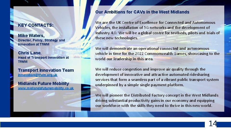Our Ambitions for CAVs in the West Midlands KEY CONTACTS: Mike Waters, Director, Policy,