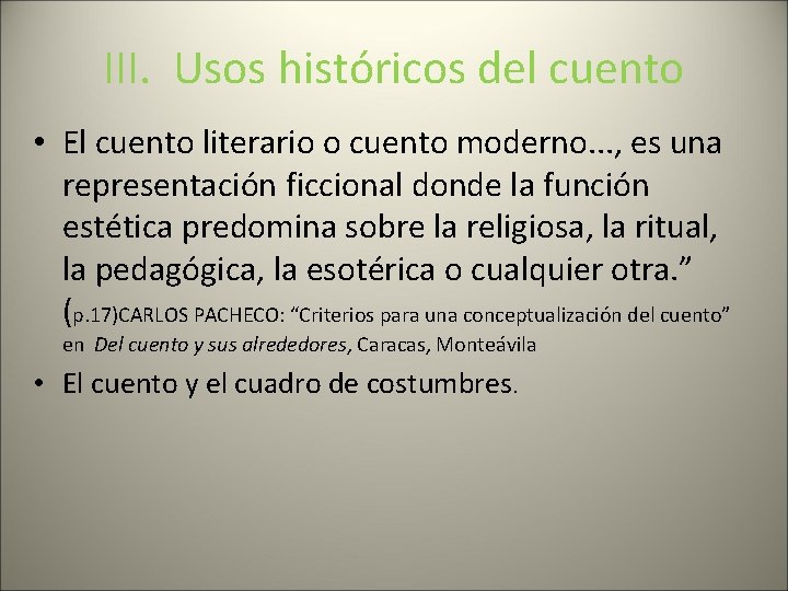 III. Usos históricos del cuento • El cuento literario o cuento moderno. . .