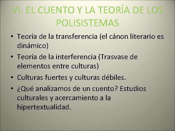 VI. EL CUENTO Y LA TEORÍA DE LOS POLISISTEMAS • Teoría de la transferencia