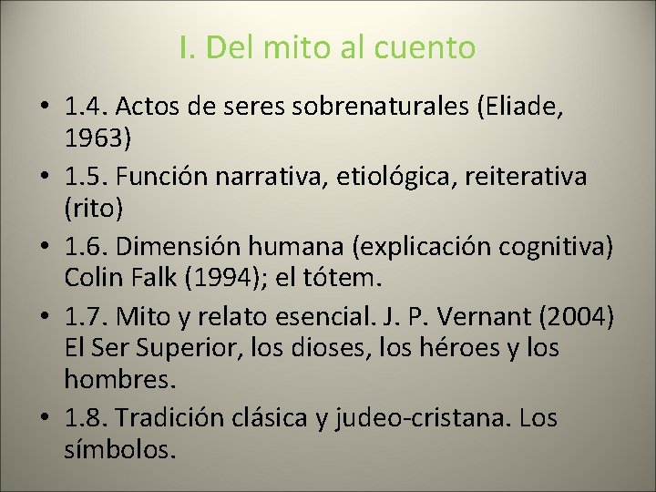 I. Del mito al cuento • 1. 4. Actos de seres sobrenaturales (Eliade, 1963)